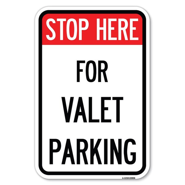 Stop Here-for Valet Parking Heavy-Gauge Aluminum Sign, 12" x 18", A-1218-22856